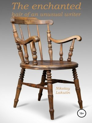 cover image of The enchanted chair of an unusual writer